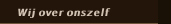 Wij over onszelf