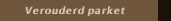 Verouderd parket