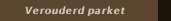 Verouderd parket